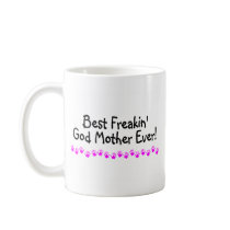 Best Freakin God Mother Ever Mugs