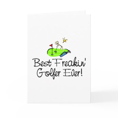 Best Freakin Golfer Ever (1) by TeeZazzle