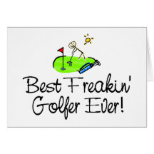 Best Freakin Golfer Ever (1) Greeting Card