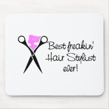 Best Freakin Hair Sytlist Ever Mousepad