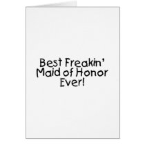 Best Freakin Maid of Honour Ever