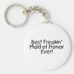 Best Freakin Maid of Honour Ever Key Chain