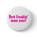 Best Freakin Mum Ever Pink