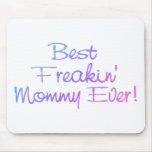 Best Freakin Mummy Ever Pastel