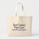 Best Freakin Papa Ever Canvas Bag