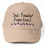 Best Freakin Papa Ever Trucker Hats