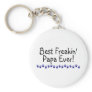 Best Freakin Papa Ever Key Chains