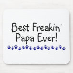 Best Freakin Papa Ever Mouse Pad