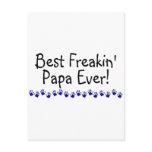 Best Freakin Papa Ever Post Card