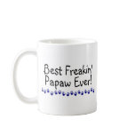 Best Freakin Papaw Ever Coffee Mug