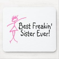 Best Freakin Sister Ever Mousepads