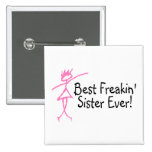 Best Freakin Sister Ever Pin