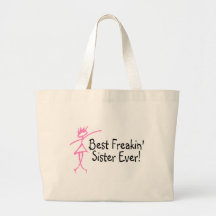 Best Freakin Sister Ever Tote Bag