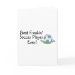 Best Freakin Soccer Player Ever Greeting Card