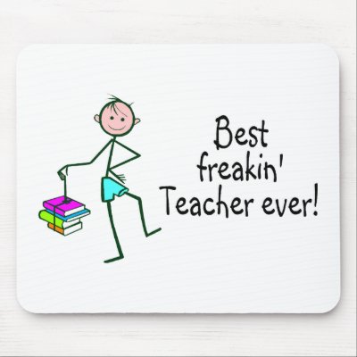 Best Freakin Teacher Ever Mouse Pads by TeeZazzle