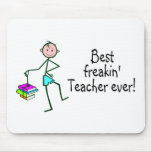 Best Freakin Teacher Ever mousepads