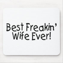 Best Freakin Wife Ever Mouse Pad