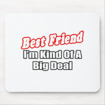 Best Friend...Big Deal