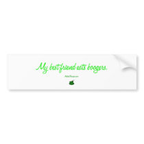best friend boogers bumper stickers