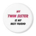 Best Friend Twin Sister magnets