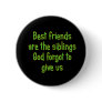 Best Friends are the siblings Pinback Button