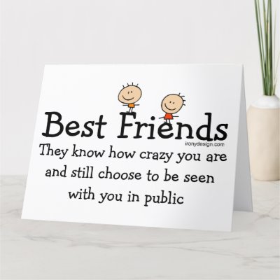 best friend quotes funny. Funny quote / saying for best friends and about best friends.