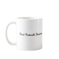 Best Friends Forever Coffee Mugs