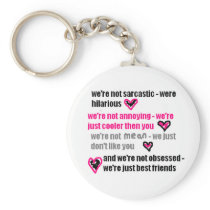 Best friends (Funny/sarcastic quote.) Key Chains
