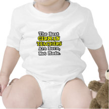 Best German Teachers Are Born, Not Made T Shirt