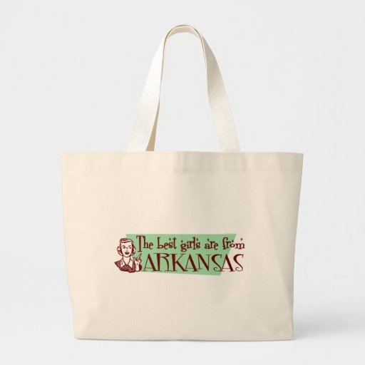 Best Girls are from Arkansas Bags