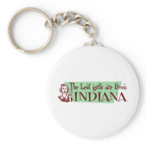 Best Girls are from Indiana Key Chain