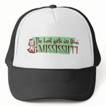 Best Girls are from Mississippi Hats
