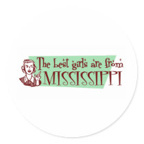 Best Girls are from Mississippi Round Stickers