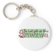 Best Girls are from Pennsylvania Keychains