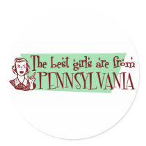 Best Girls are from Pennsylvania Round Sticker