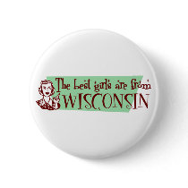 Best Girls are from Wisconsin Button