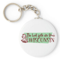 Best Girls are from Wisconsin Keychains