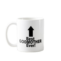 Best Godmother Ever Coffee Mugs