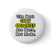 Best Golf Coaches Are Born, Not Made