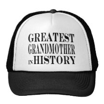 Best Grandmothers Greatest Grandmother in History Hat