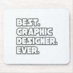 Best Graphic Designer Ever mousepads