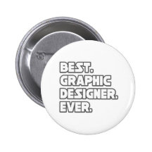 Best Graphic Designer Ever Pinback Buttons