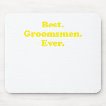 Best Groomsmen Ever Mousepad