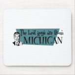 Best Guys are from Michigan Mouse Pads