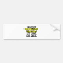 Best Kindergarten Teachers Are Born, Not Made Bumper Stickers