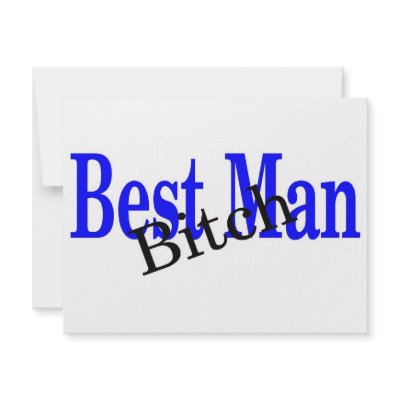 Best Man Bitch by CelebrationZazzle