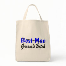 Best Man Grooms Bitch Bag
