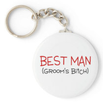 Best Man Grooms Bitch Keychain