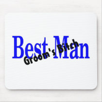 Best Man Grooms Bitch Mouse Pads