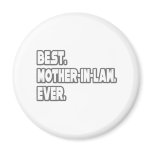 Best Mother-In-Law Ever Refrigerator Magnets